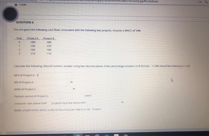 apps assessment/lake/secured.jsp lockdown 7.60% QUESTION 6 You are given the following