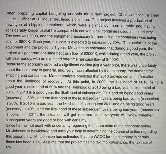  When preparing capital budgeting analysis for a new project, Chris Johnson,
