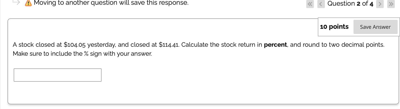 Moving to another question will save this response. Question 2 of
