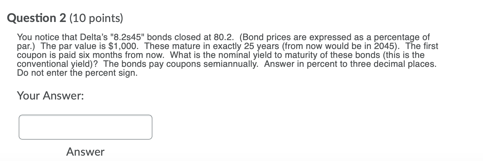 Help please!! Question 2 (10 points) You notice that Delta's "8.2545" bonds