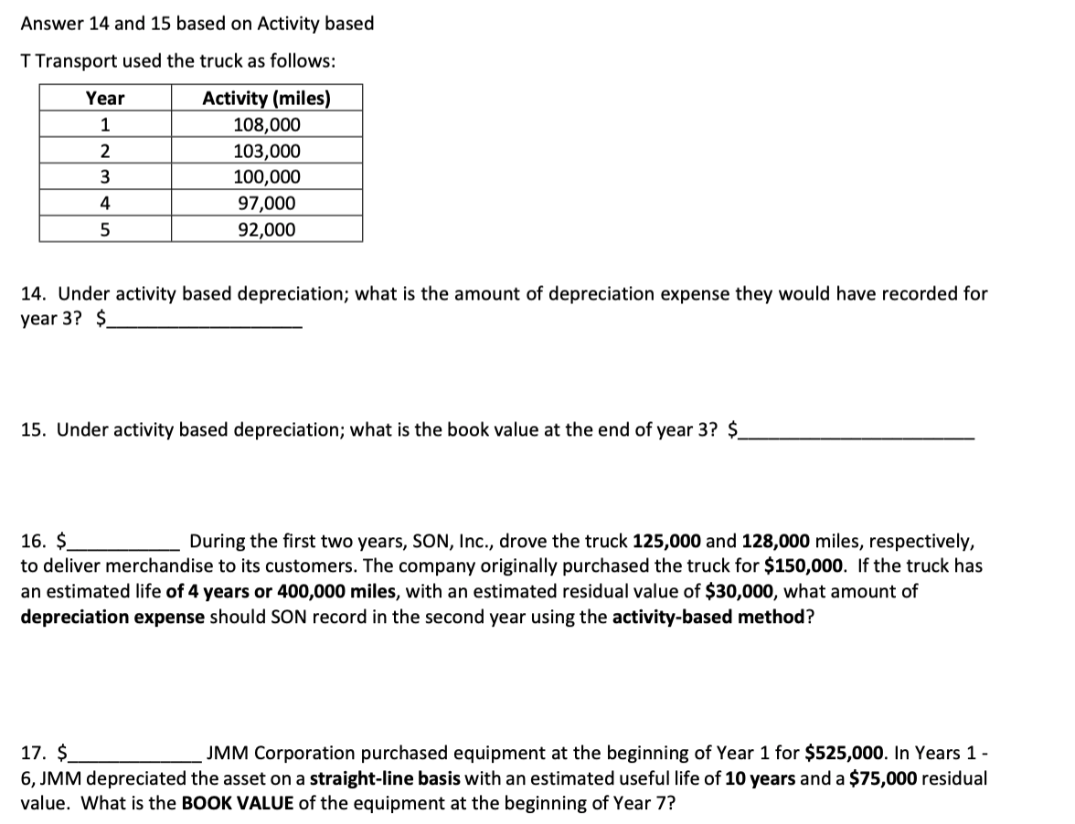 Answer 14 and 15 based on Activity based T Transport used