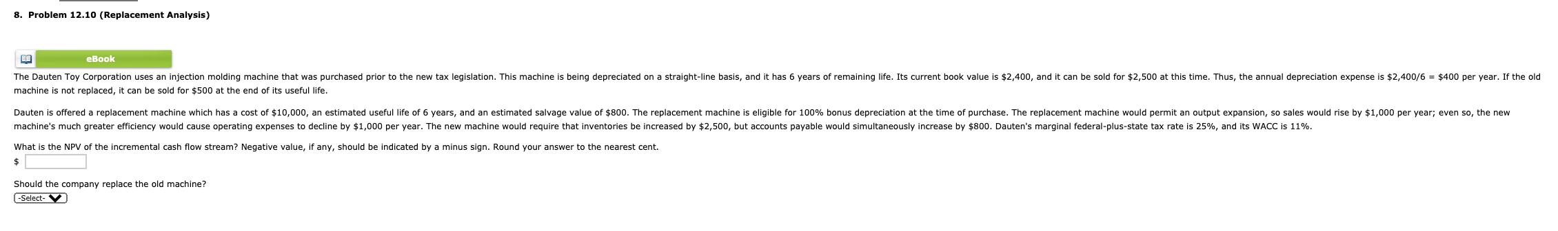 8. Problem 12.10 (Replacement Analysis) 8. Problem 12.10 (Replacement Analysis) EB eBook