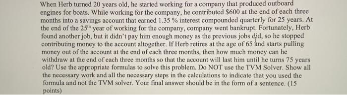  When Herb turned 20 years old, he started working for a