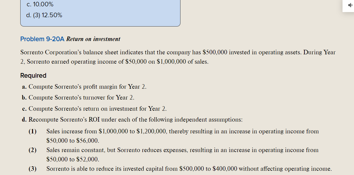  c. 10.00% D d. (3) 12.50% Problem 9-20A Return on investment
