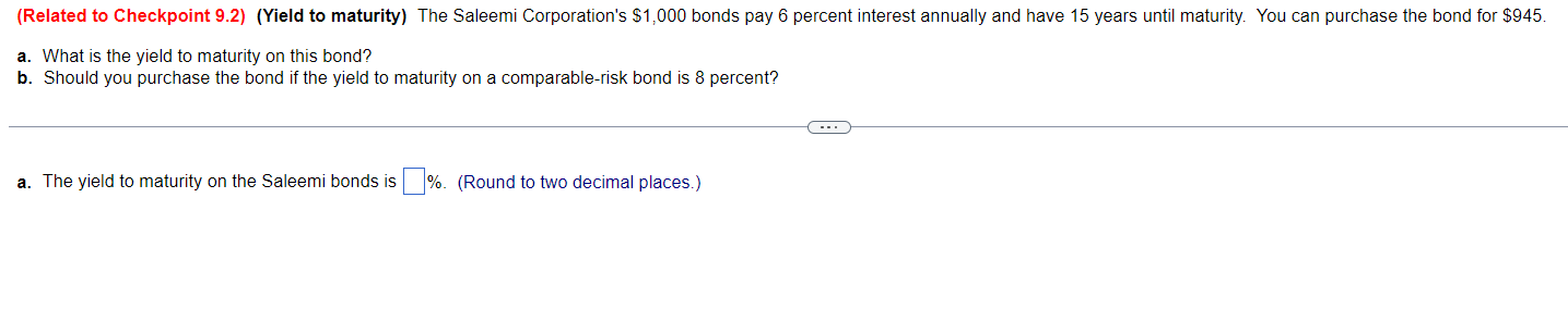  (Related to Checkpoint 9.2)(Yield to maturity) The Saleemi Corporation's $1,000 bonds