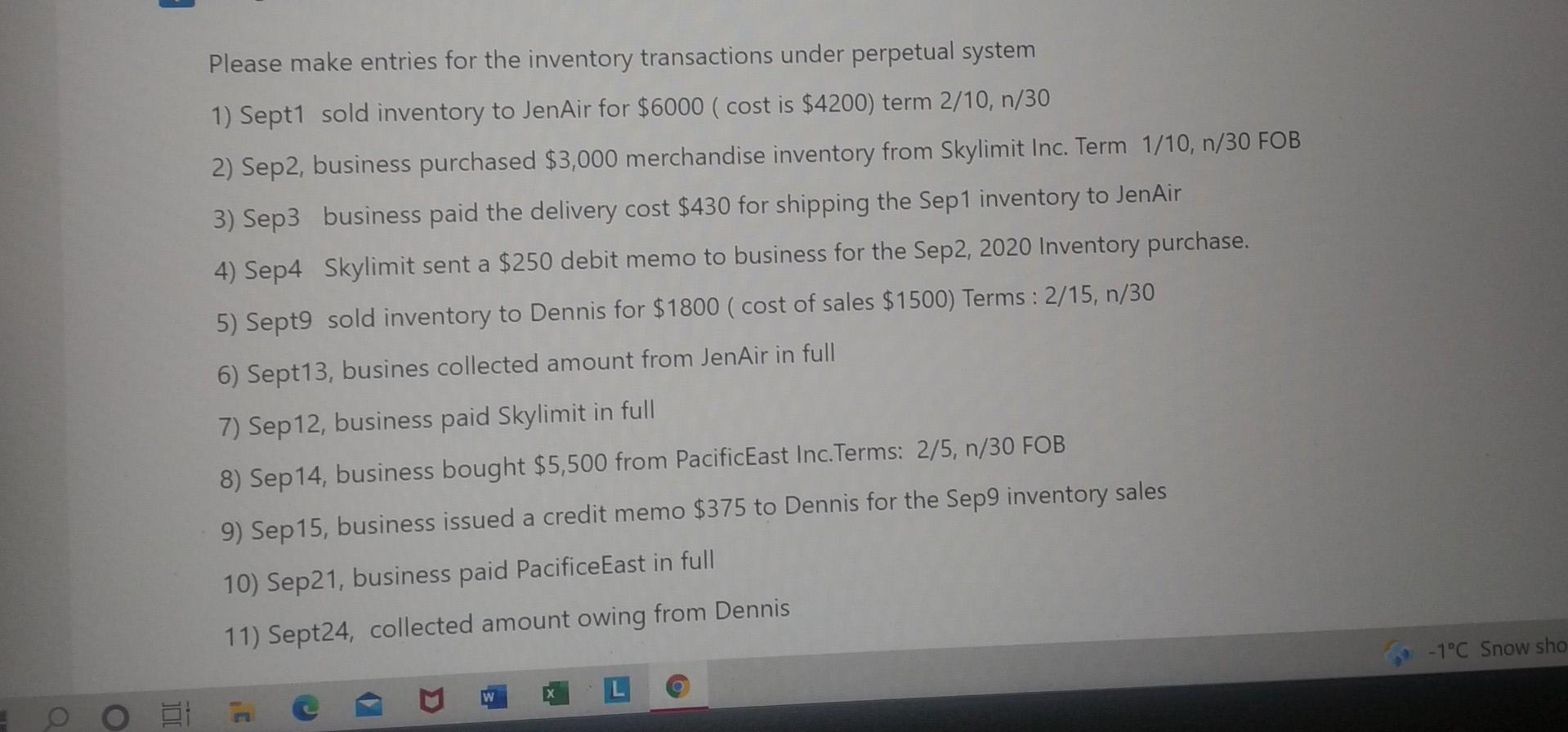  Please make entries for the inventory transactions under perpetual system 1)