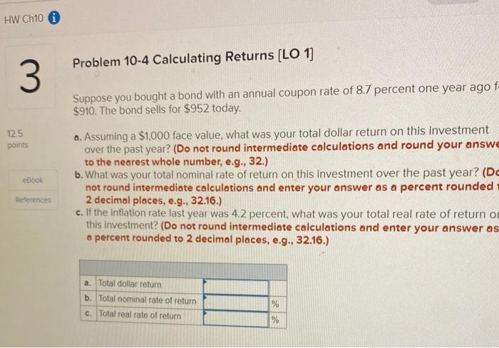  HW Ch10 Problem 10-4 Calculating Returns (LO 1] 3 Suppose you