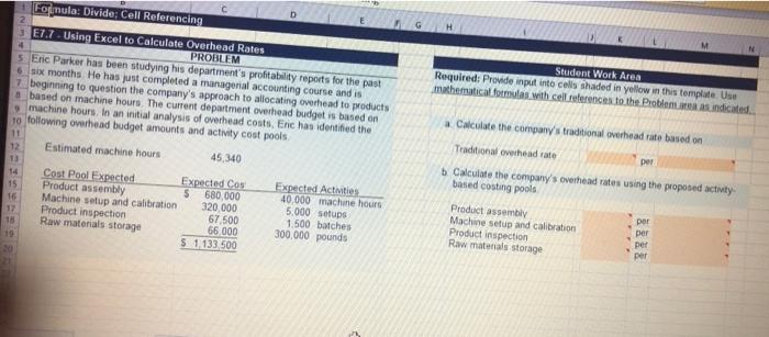 has been using an activity-based costing system for several years. She used