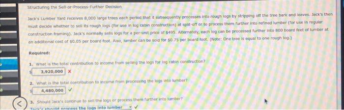  Structuring the Sell-or Process-Further Decision Jack's Lumber Yard receives 8,000 large