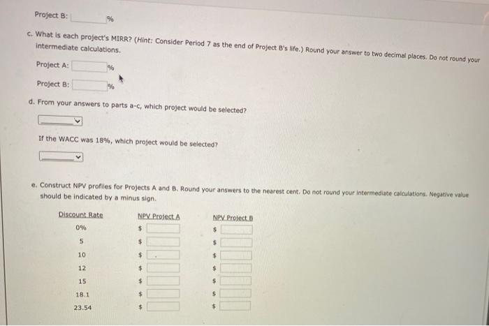 A company has a 13% WACC and is considering two mutually exclusive