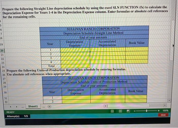 expense. need to use the excel SLN function. blems Saved n 4