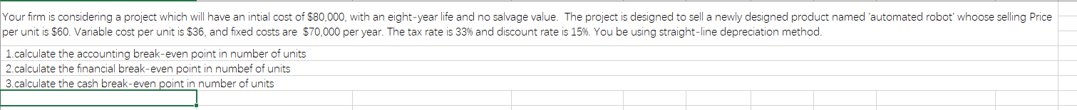  Your firm is considering a project which will have an intial