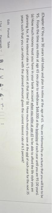 please show your work (Chapter 4) You are 30 years old today