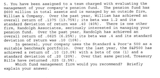  Please explain your answer. 5. You have been assigned to a