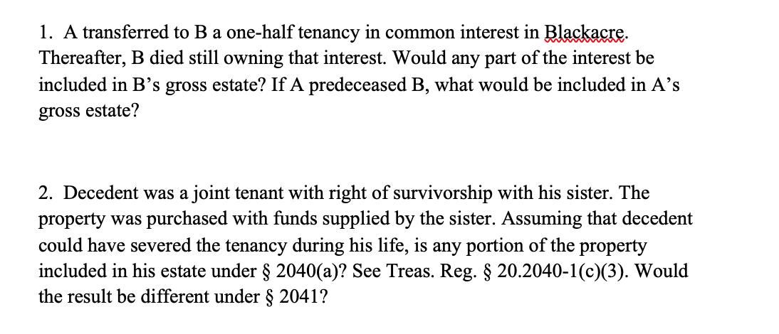  1. A transferred to B a one-half tenancy in common interest