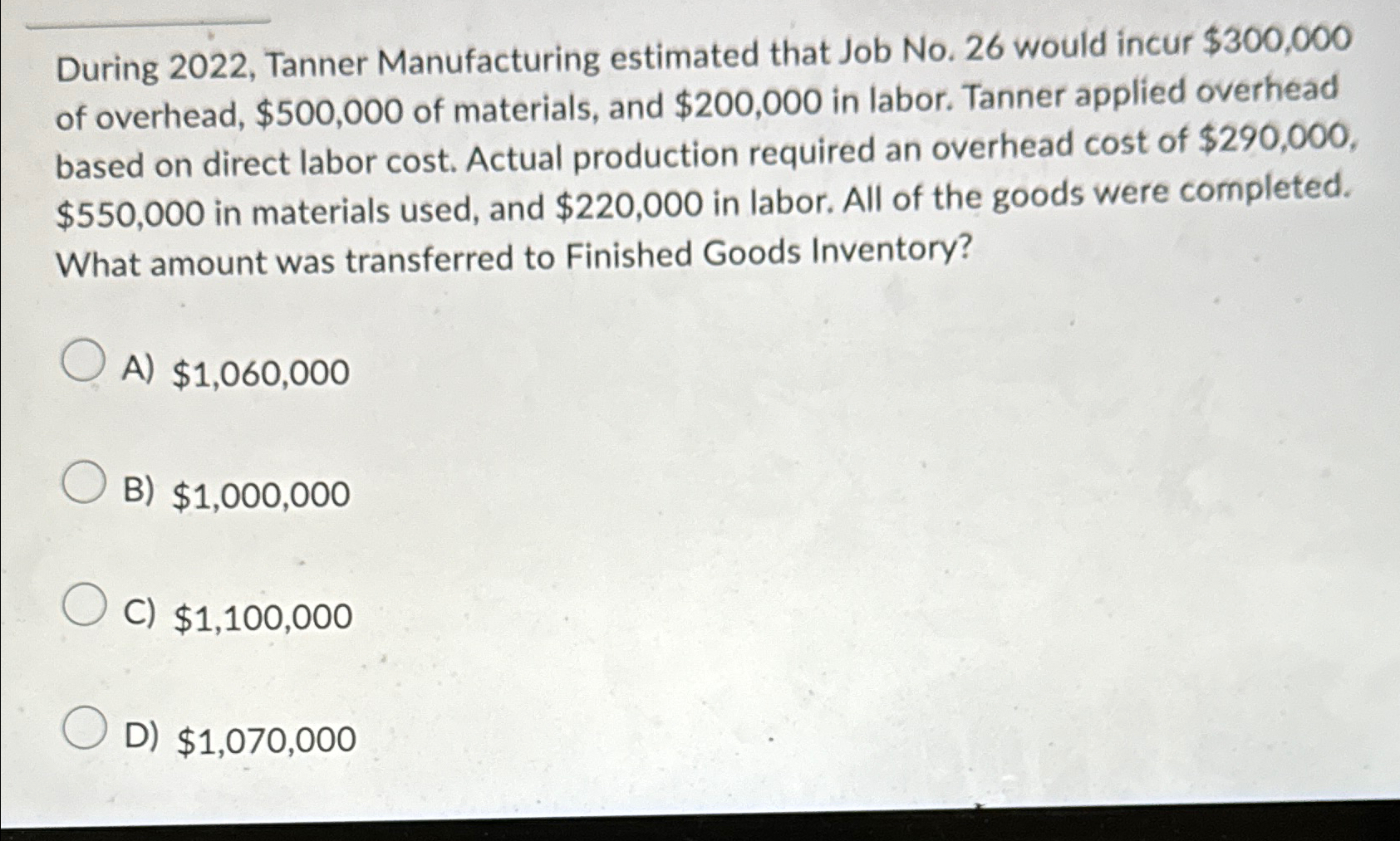  During 2022, Tanner Manufacturing estimated that Job No.26 would incur $300,000