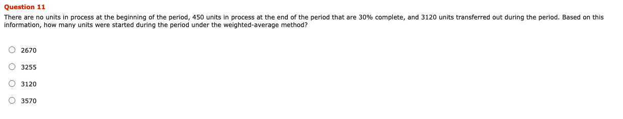  Question 11 There are no units in process at the beginning