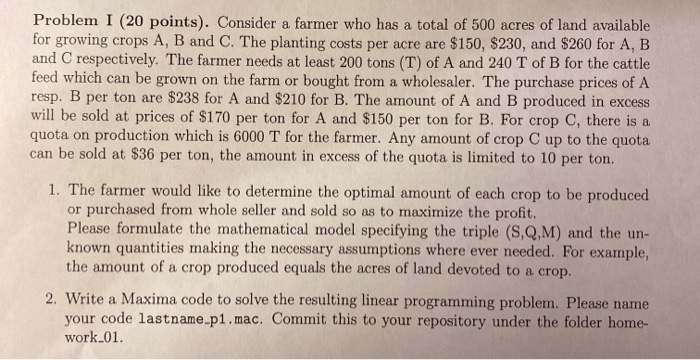  Problem I (20 points). Consider a farmer who has a total