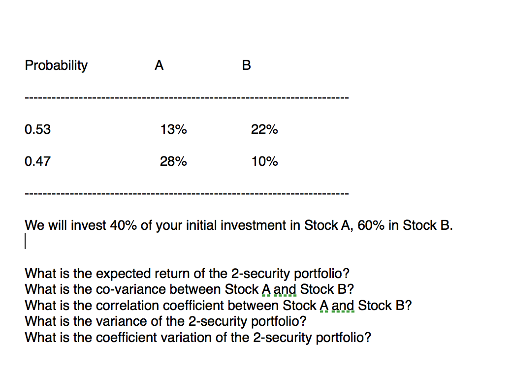  Probability A B 0.53 13% 22% 0.47 28% 10% We will