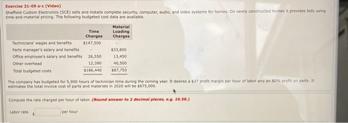 Exercise 21-09 a-c (Video) Sheffield Custom Electronics (SCE) sells and installs