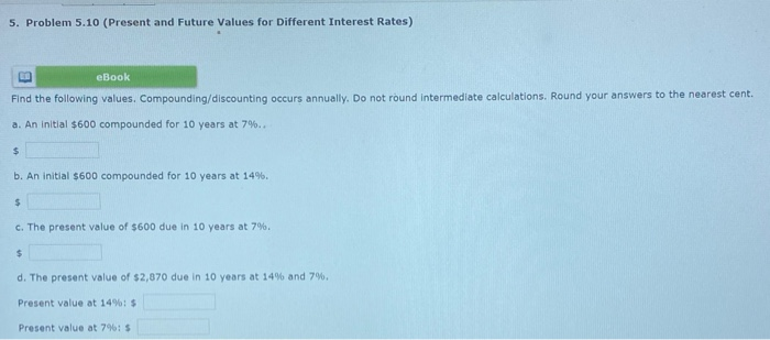  5. Problem 5.10 (Present and Future Values for Different Interest Rates)
