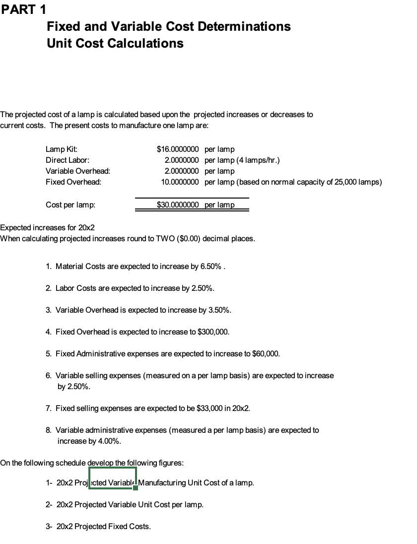 Fill in the yellow box. PART 1 Fixed and Variable Cost Determinations