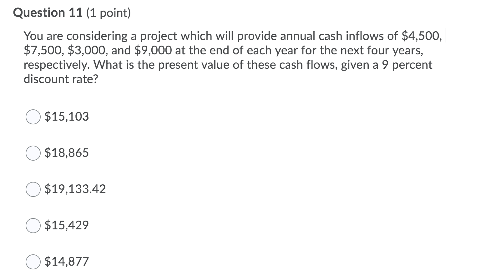 pls show work Question 11 (1 point) You are considering a project