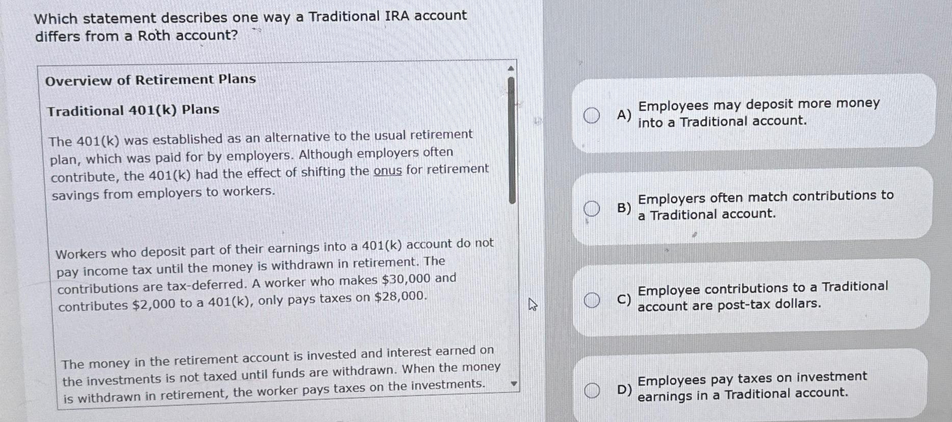 Which statement describes one way a Traditional IRA account differs from