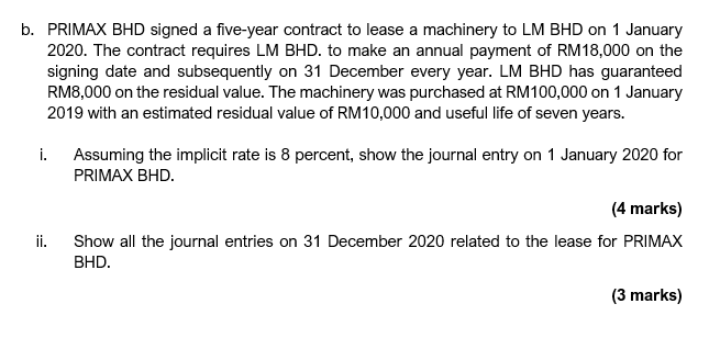 b. PRIMAX BHD signed a five-year contract to lease a machinery
