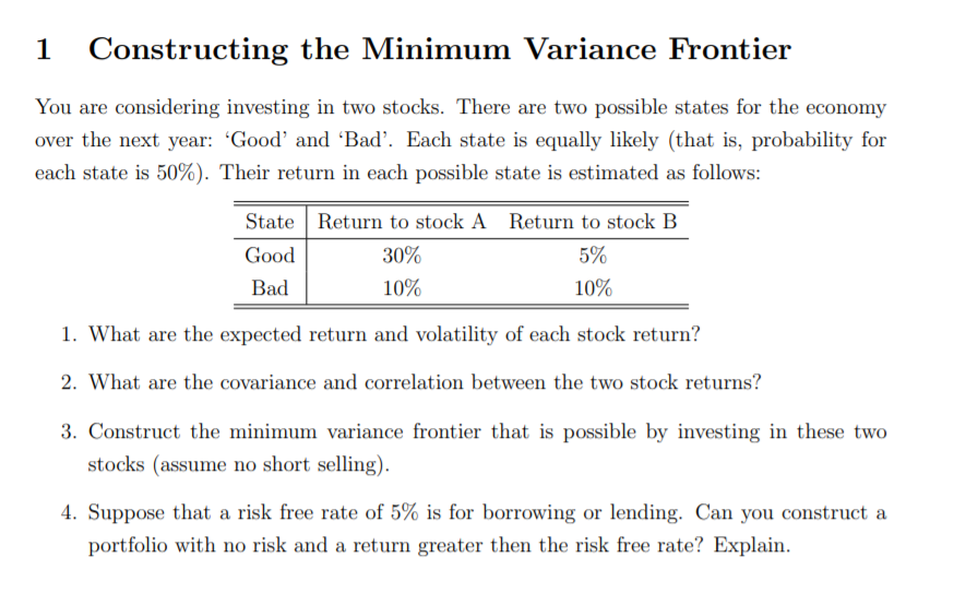  1 Constructing the Minimum Variance Frontier You are considering investing in
