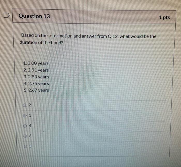 1 pts The following information applies to the next three questions (12-