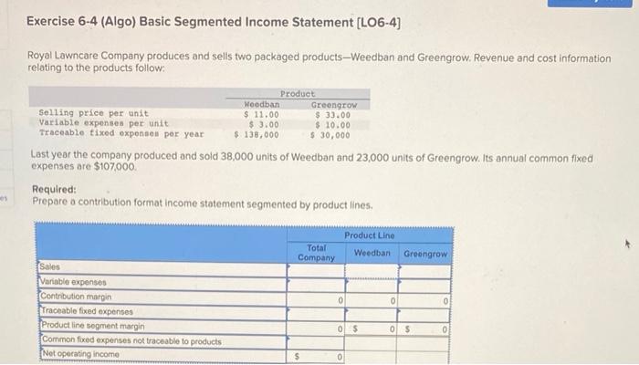  Exercise 6-4 (Algo) Basic Segmented Income Statement (L06-4) Royal Lawncare Company