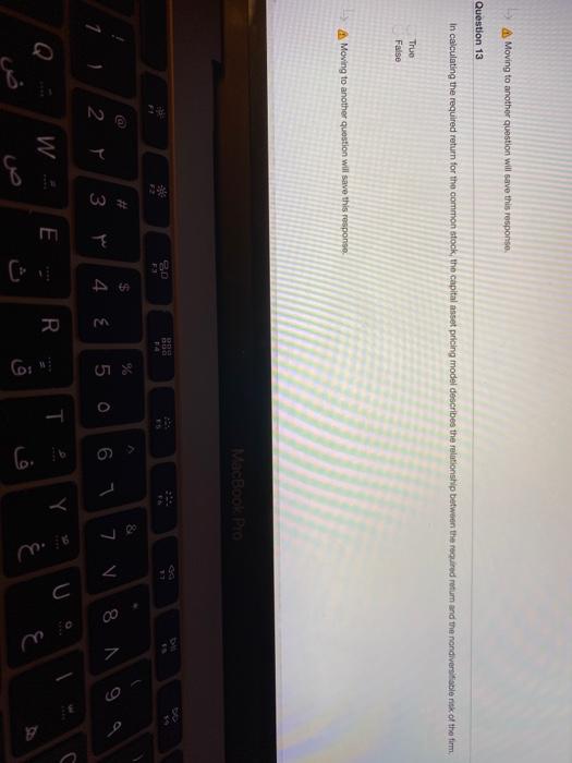  Moving to another question will save this response Question 13 In