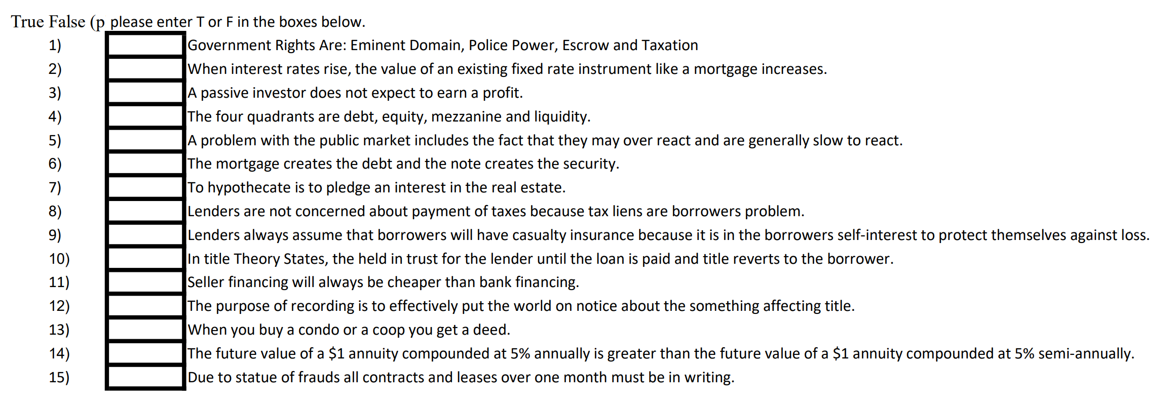 Please, help asap. True False (p please enter Tor F in the