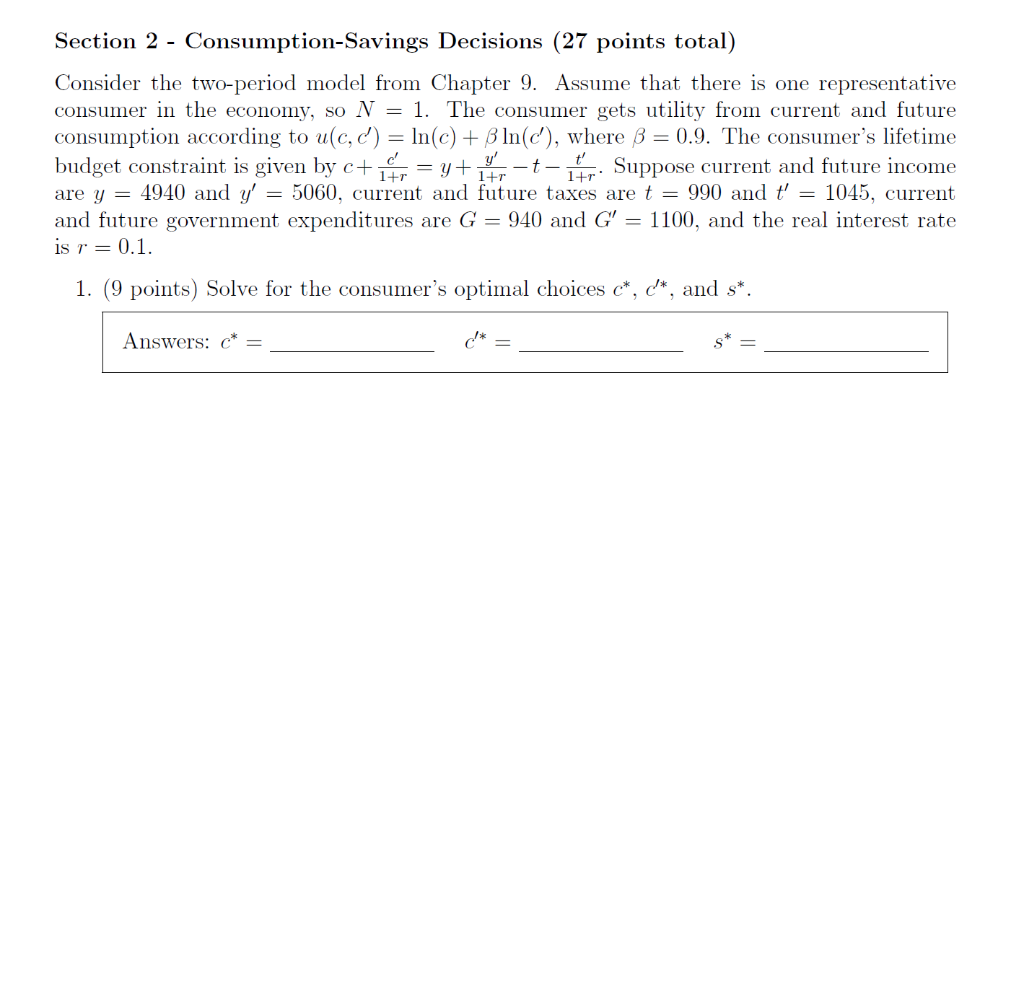Section 2 - Consumption-Savings Decisions (27 points total) Consider the two-period
