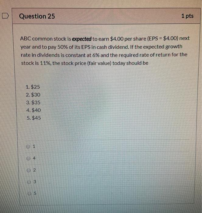 PLEASE ANSWER ASAP WILL RATE!!! Question 25 1 pts ABC common stock