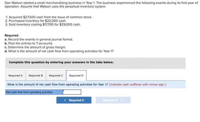 operation. Assume that Watson uses the perpetual inventory system, 1. Acquired $27,500