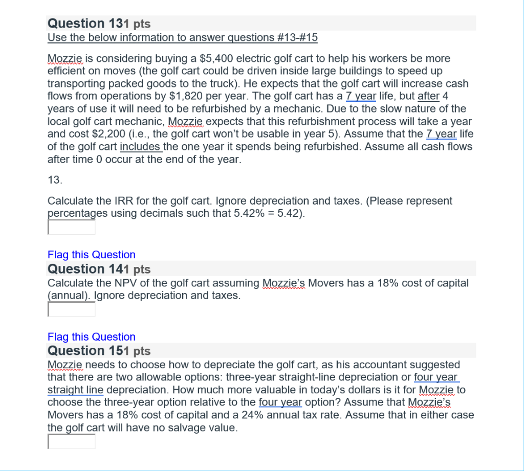 Question 131 pts Use the below information to answer questions #13-#15