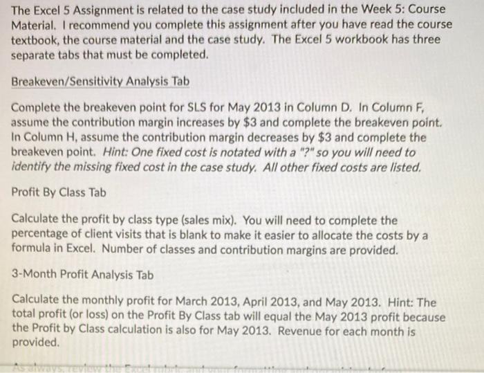  The Excel 5 Assignment is related to the case study included