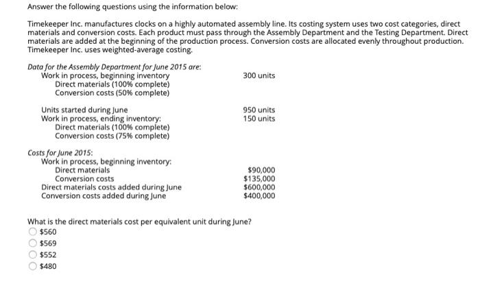  Answer the following questions using the information below: Timekeeper Inc. manufactures