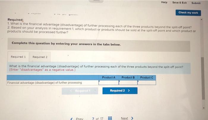 13-7 (Static) Sell or Process Further Decisions (LO13-7) Dorsey Company manufactures three