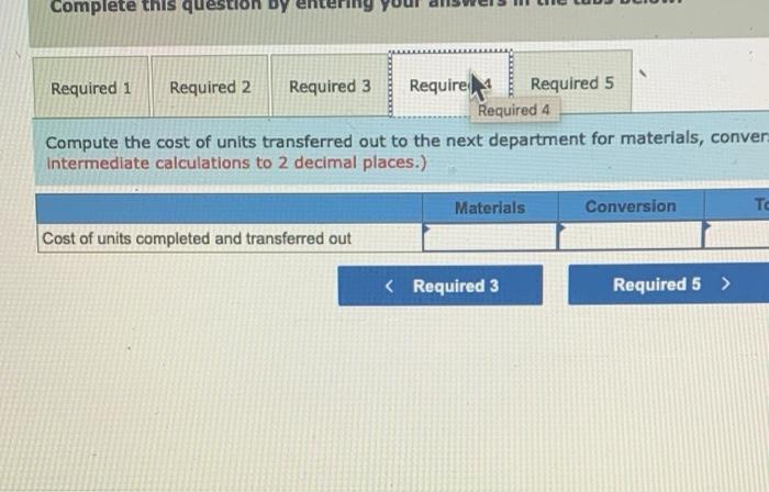 May 31; materials 75% complete; conversion 25% complete Cost data: Work in