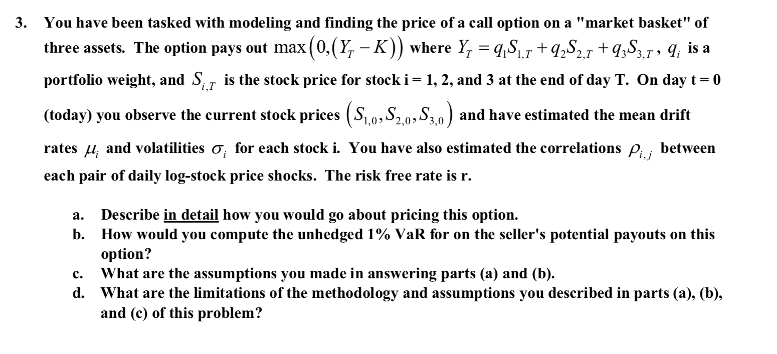 You have been tasked with modeling and finding the price of a