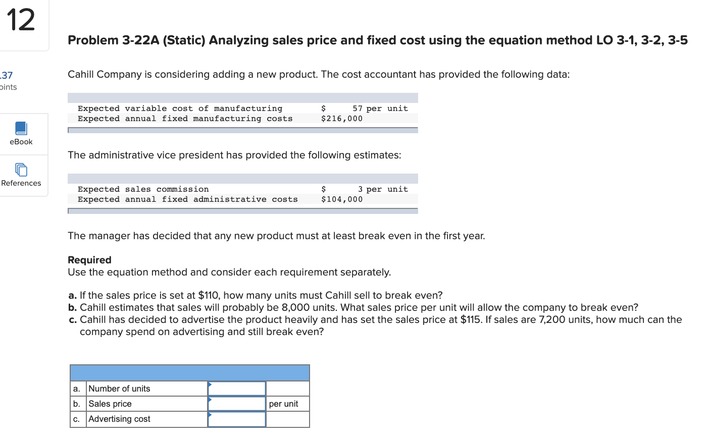 12 Problem 3-22A (Static) Analyzing sales price and fixed cost using