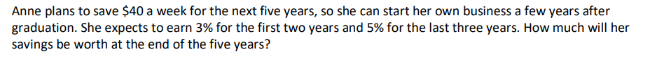  Anne plans to save $40 a week for the next five
