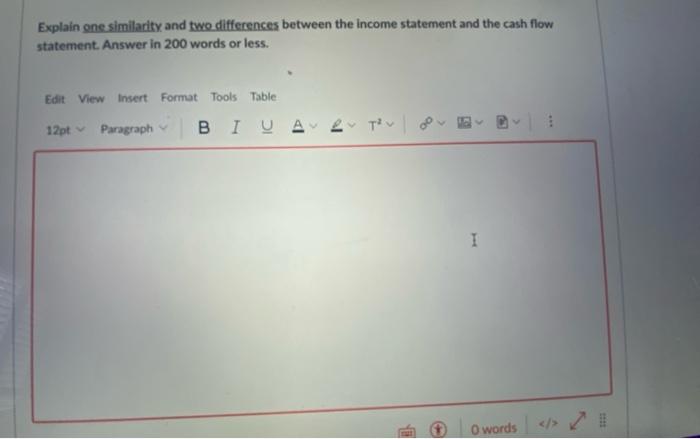 45 Explain one similarify and two differences between the income statement and