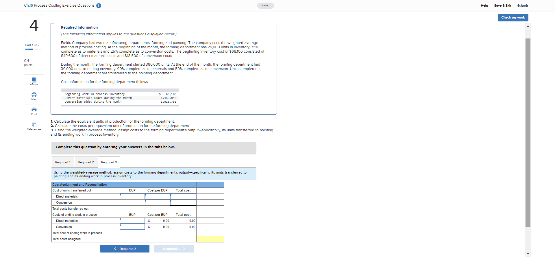 the questions displayed below.] Part 1 of 2 0.4 points Fields Company