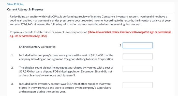  View Policies Current Attempt in Progress Farley Bains, an auditor with