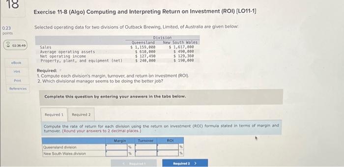  18 Exercise 11-8 (Algo) Computing and Interpreting Return on Investment (ROI)