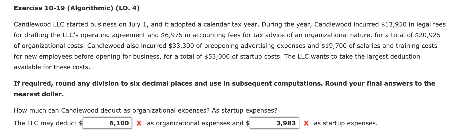 Exercise 10-19 (Algorithmic) (LO. 4) Candlewood LLC started business on July